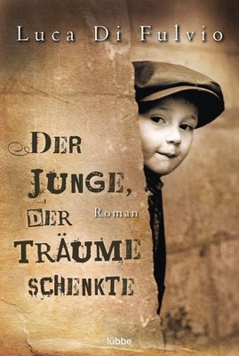 Der Junge der Träume schenkte Luca Di Fulvio Historischer Roman New York