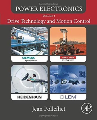 POWER ELECTRONICS: DRIVE TECHNOLOGY AND MOTION CONTROL By Jean Pollefliet *VG+*