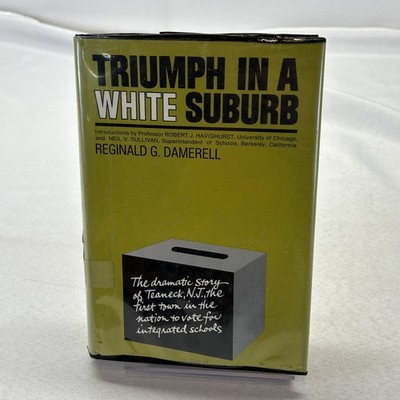 Triumph In A White Suburb by Reginald G Damerell  HC DJ 1968 1st Ed