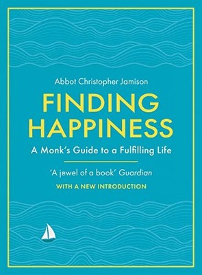 Finding Happiness: A monk s guide to life from the host of hit BBC series, The