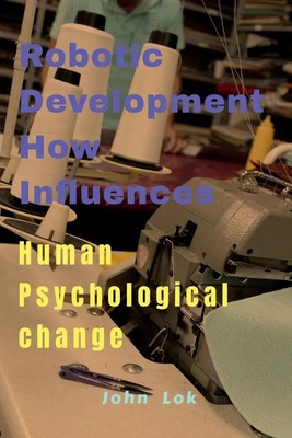 John Lok | Robotic Development How Influences | Taschenbuch | Englisch (2022)