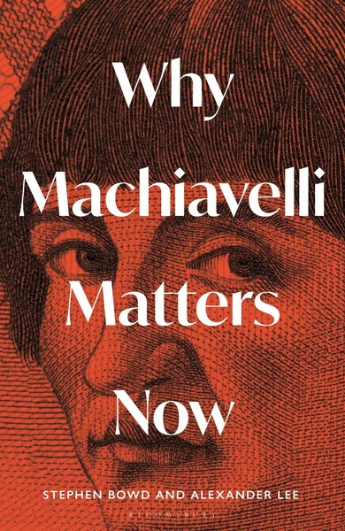 Why Machiavelli Matters Now | Alexander Lee (U. A.) | Buch | 204 S. | Englisch-image