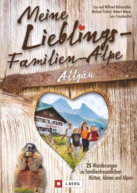 Meine Lieblings-familien-alpe Allgäu - Wilfried Und Lisa Bah ...