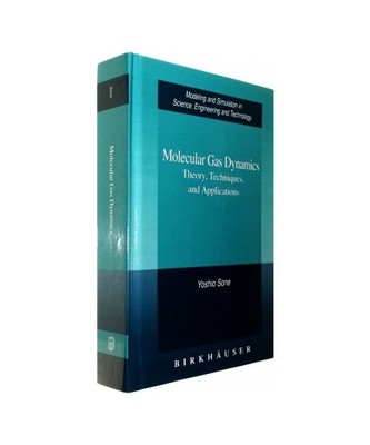 Molecular Gas Dynamics: Theory, Techniques, and Applications, Yoshio Sone
