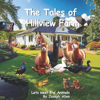 The Tales Of Hillview Farm: Lets Meet The Animals by Joseph Allen Paperback Book
