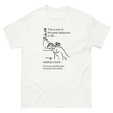 One of the great pleasures in life is reading a reading, Unisex T-Shirt
