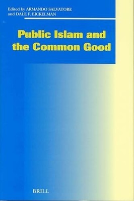 Public Islam and the Common Good Buch BRILL ACADEMIC PUB