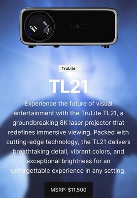 Brand  8K Smart Laser Projector TruLite TL21 MSRP 13250 G1N