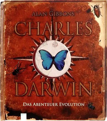 Charles Darwin - Das Abenteuer Evolution