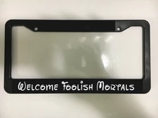 Welcome Mortals Magic Kingdom DisneyLand Haunted Mansion Car License Plate Frame