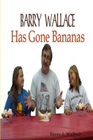 Barry J. Wallace | Barry Wallace Has Gone Bananas | Taschenbuch | Englisch