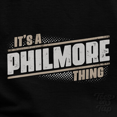 IT'S A PHILMORE THING T-SHIRT Name Nachname lustig Familie Geschenkidee