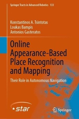 Online Appearance-Based Place Recognition and Mapping: Their Role in Autonomous 