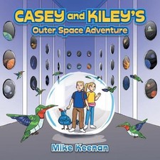 Casey and Kiley's Outer Space Adventure by Mike Keenan (English) Paperback Book