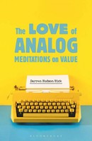 The Love Of Analog | Meditations On Value | Darren Hudson Hick | Englisch | Buch
