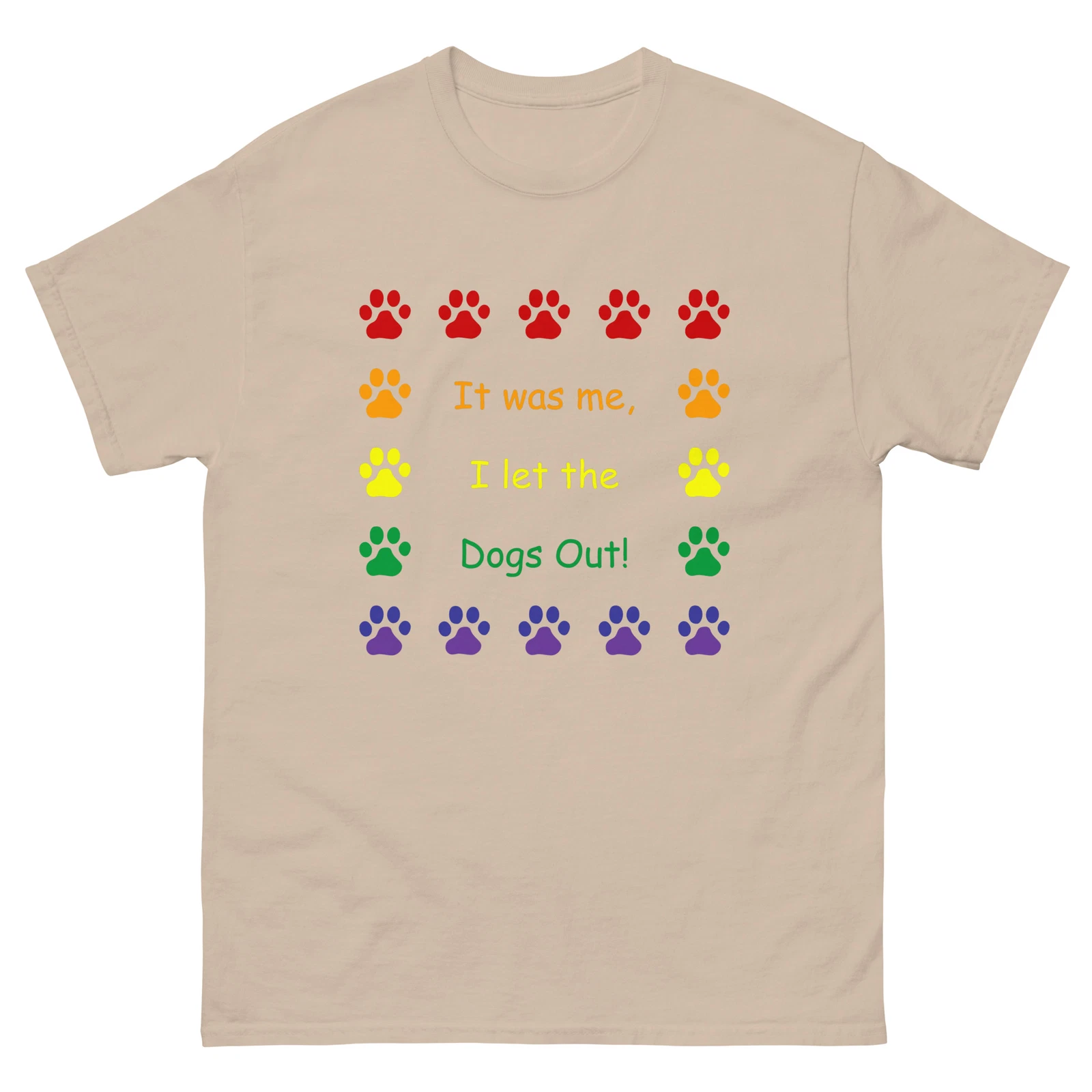 It was me, I let the Dogs Out! Who Let the Dogs Out, Unisex T-Shirt LGBTQ+