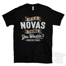 IT'S A NOVAS THING YOU WOULDN'T UNDERSTAND T-SHIRT name surname family gift