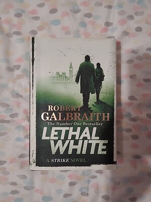 Lethal White: Cormoran Strike Book 4 by Robert Galbraith (Hardcover, 2018)