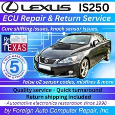 IS250 Lexus ECU/ECM Repair Service - Cures shifting issues & more - 5yr warranty