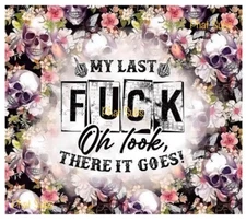 20oz Sublimation Tumbler Wrap My Last F Skulls Ready To Press Heat Transfer