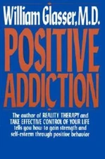 Positive Addiction (Harper Colophon Books) - Paperback - GOOD