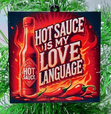 HOT SAUCE Ornament - HOT SAUCE is My Love Language Themed Christmas Ornament NEW