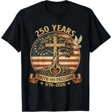 250 Years Faith and Freedom Christian USA 250th Anniversary T-Shirt