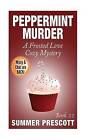 Peppermint Murder: A Frosted Love Cozy Mystery - Book 22 by Summer Prescott (Paperback / softback, 2015)