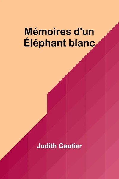 MéMoires D'un ÉLéPhant Blanc | Judith Gautier | Taschenbuch | FranzöSisch | 2023-image