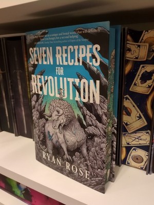 Seven Recipes for Revolution by Ryan Rose   BROKEN BINDING, SPRAYED EDGES,SIGNED