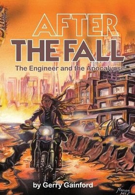 After the Fall: The Engineer and the Apocalypse by Gerry Gainford Hardcover Book