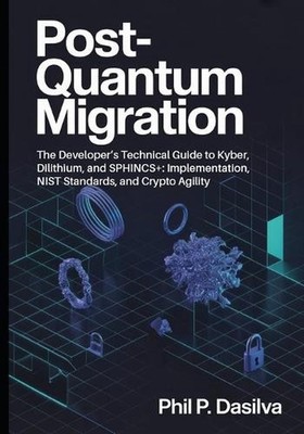 Post-Quantum Migration: The Developer's Technical Guide to Kyber, Dilithium, and