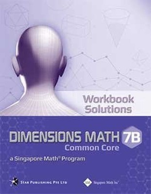 Dimensions Math Workbook Solutions 7B, Singapore Math