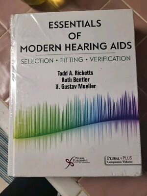 Essentials of Modern Hearing AIDS : Selection, Fitting, Verification by H....