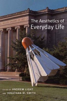 Aesthetics of Everyday Life by Jonathan Smith (2005, Trade Paperback)