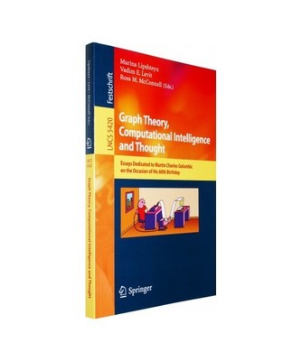 Graph Theory, Computational Intelligence and Thought: Essays Dedicated to Martin