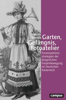 Garten, GefäNgnis, Fotoatelier Mette Bartels Taschenbuch 504 S. Deutsch 2024