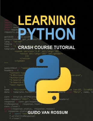 Learning Python Crash Course Tutorial Guido Van Rossum (u. a.) Taschenbuch 2022