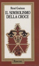 Il simbolismo della croce - René Guénon (Rusconi Libri) [1989]