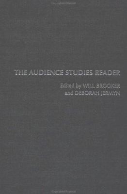The Audience Studies Reader by Brooker, Will