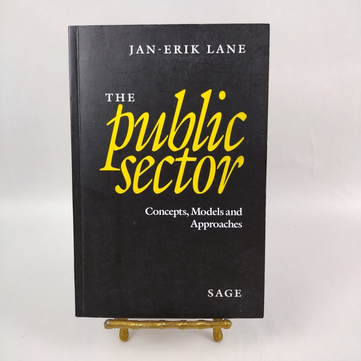 洋書 PUBLIC SECTOR The Public Sector: Concepts, Models and Approaches By Jan-Erik