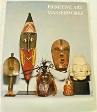 Exhibition Catalog "Primative Art Masterworks" The Museum of Primiddtive Art, NY