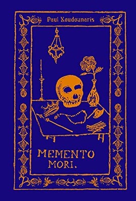 Memento Mori: The Dead Among Us by Koudounaris, Paul [Paperback]