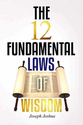 THE 12 FUNDAMENTAL LAWS OF WISDOM - Paperback, by JOSHUA JOSEPH - Very Good