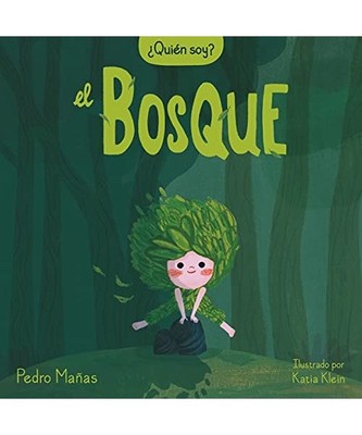 ¿Quién Soy? El Bosque / Who Am I? the Forest, Pedro Mañas