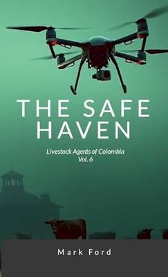 Livestock Agents of Colombia Vol. 6: The Safe Haven By Mark Ford - New Copy -...