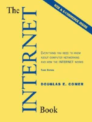 The Internet Book: Everything You Need to Know About Computer Networking  - GOOD