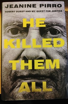 'He Killed Them All: Robert Durst And My Quest For Justice' By Jeanine Pirro/HC