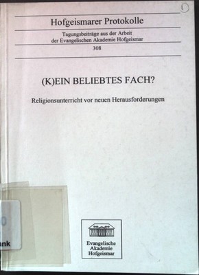 (K)ein beliebtes Fach? : Religionsunterricht vor neuen Herausforderungen. Hofgei