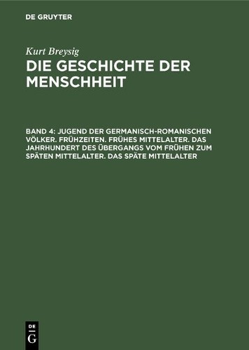 Kurt Breysig Jugend Der Germanisch-Romanischen Völker. Frühzeiten. Fr (Hardback)